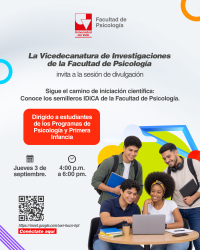 Invitaci&oacute;n al evento de divulgaci&oacute;n Sigue el camino de iniciaci&oacute;n cient&iacute;fica: Conoce los semilleros IDICA de la Facultad de Psicolog&iacute;a