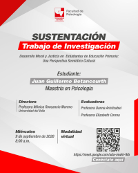 Sustentaci&oacute;n de trabajo de investigaci&oacute;n: Desarrollo Moral y Justicia en Estudiantes de Educaci&oacute;n Primaria - Juan Guillermo Betancourt